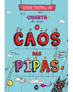Caos Total 10: Quarta de novo - O caos das pipas