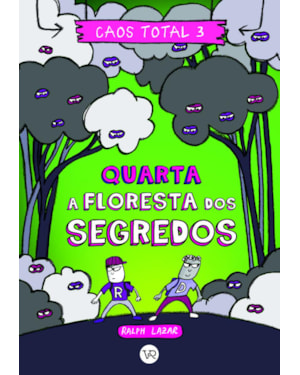 Caos total 3: quarta - a floresta dos segredos