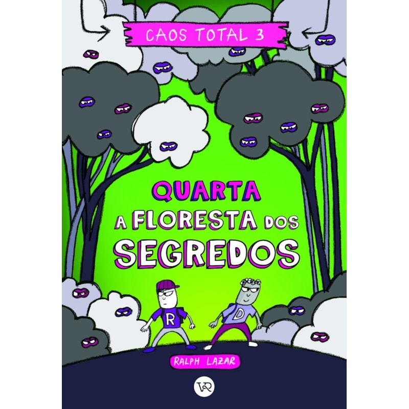 Caos total 3: quarta - a floresta dos segredos