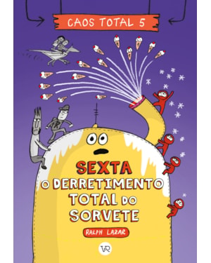 Caos total 5: sexta - o derretimento total do sorvete