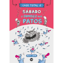 CAOS TOTAL 6: SÁBADO - O SUMIÇO DOS PATOS