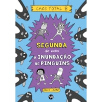 CAOS TOTAL 8: SEGUNDA DE NOVO - A INUNDAÇÃO DE PINGUINS