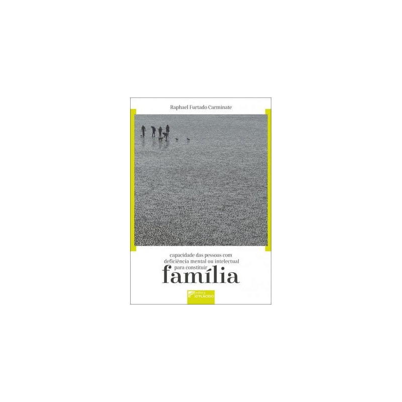 CAPACIDADE DAS PESSOAS COM DEFICIÊNCIA MENTAL OU INTELECTUAL PARA CONSTITUIR FAMÍLIA