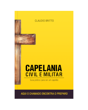 Capelania Civil e Militar: Guia prático para ser um capelão