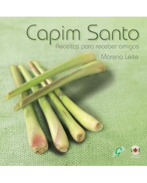 Capim Santo: Receitas para receber amigos