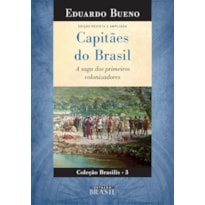 CAPITÃES DO BRASIL: A SAGA DOS PRIMEIROS COLONIZADORES