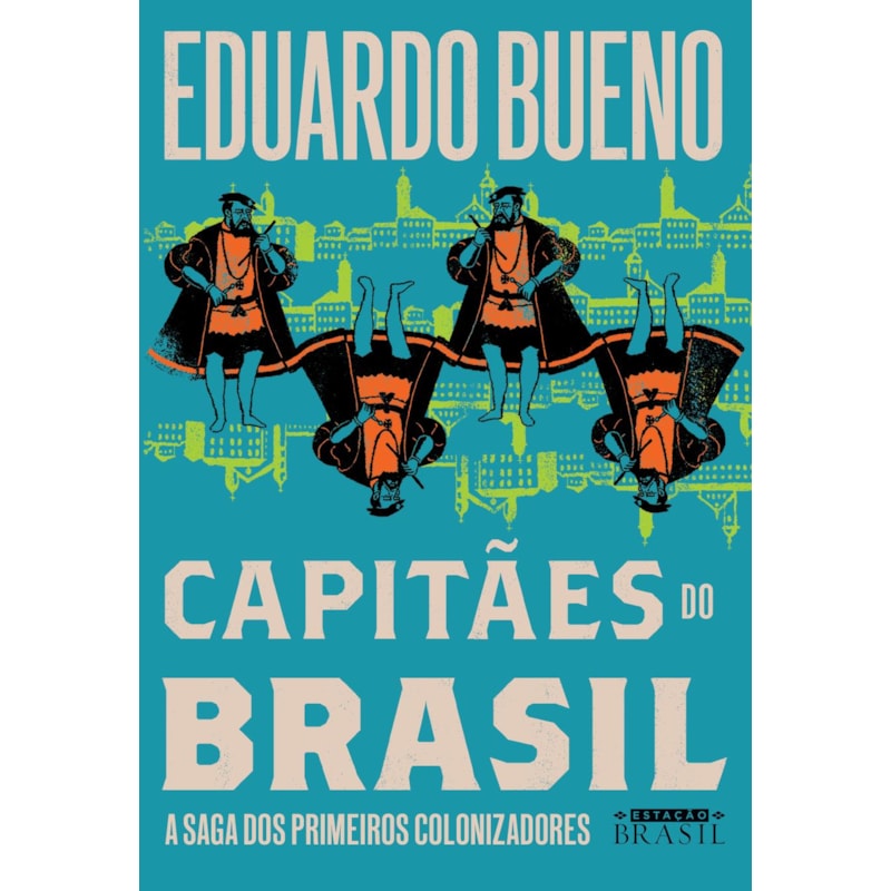 CAPITÃES DO BRASIL (COLEÇÃO BRASILIS - LIVRO 3): A SAGA DOS PRIMEIROS COLONIZADORES