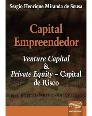 CAPITAL EMPREENDEDOR - VENTURE CAPITAL & PRIVATE EQUITY - CAPITAL DE RISCO