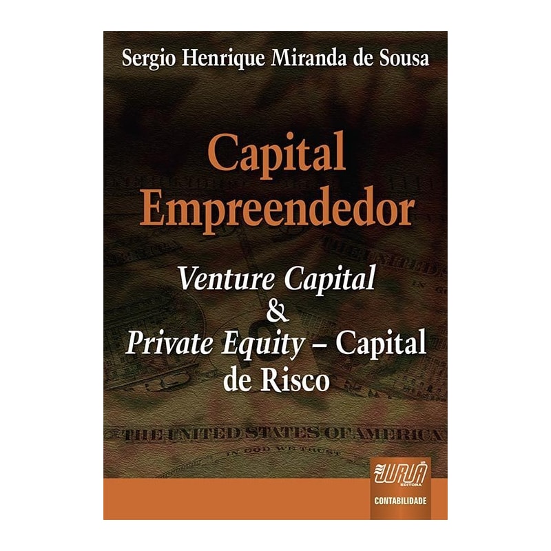 CAPITAL EMPREENDEDOR - VENTURE CAPITAL & PRIVATE EQUITY - CAPITAL DE RISCO