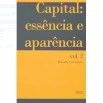CAPITAL - ESSÊNCIA E APARÊNCIA VOL. 2