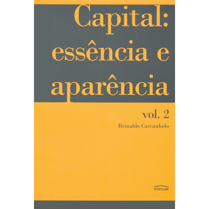 CAPITAL - ESSÊNCIA E APARÊNCIA VOL. 2