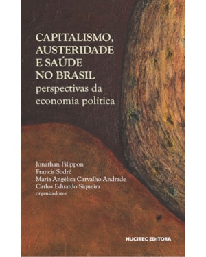 CAPITALISMO, AUSTERIDADE E SAÚDE NO BRASIL: PERSPECTIVAS DA ECONOMIA POLÍTICA