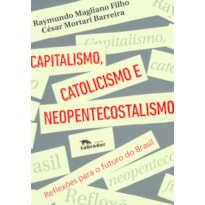 CAPITALISMO, CATOLICISMO E NEOPENTECOSTALISMO: REFLEXÕES PARA O FUTURO DO BRASIL