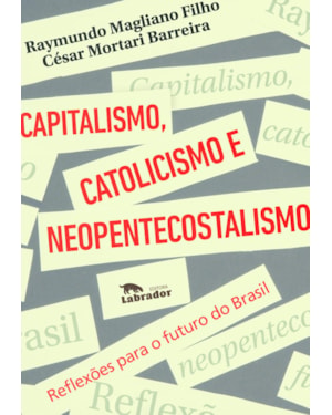 CAPITALISMO, CATOLICISMO E NEOPENTECOSTALISMO: REFLEXÕES PARA O FUTURO DO BRASIL