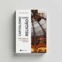 Capitalismo como religião: Walter Benjamim e os teólogos da libertação