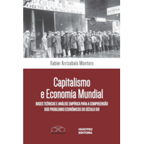 CAPITALISMO E ECONOMIA MUNDIAL: BASES TEÓRICAS E ANÁLISE EMPÍRICA PARA A COMPREENSÃO DOS PROBLEMAS ECONÔMICOS DO SÉCULO XXI