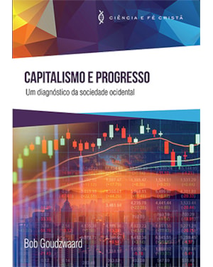 CAPITALISMO E PROGRESSO - UM DIAGNÓSTICO DA SOCIEDADE OCIDENTAL