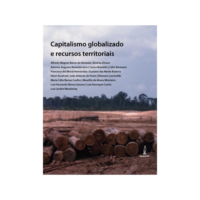 CAPITALISMO GLOBALIZADO E RECURSOS TERRITORIAIS: FRONTEIRAS DA ACUMULAÇÃO NO BRASIL CONTEMPORÂNEO