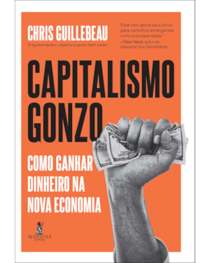 Capitalismo Gonzo: como ganhar dinheiro na nova economia