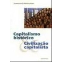 CAPITALISMO HISTORICO E CIVILIZACAO CAPITALISTA