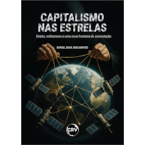 CAPITALISMO NAS ESTRELAS: DIREITO, MILITARISMO E A NOVA FRONTEIRA DE ACUMULAÇÃO