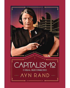 CAPITALISMO: O IDEAL DESCONHECIDO