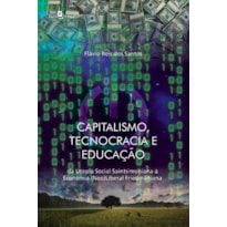 Capitalismo, tecnocracia e educação: da utopia social saintsimoniana à economia (neo)liberal friedmaniana