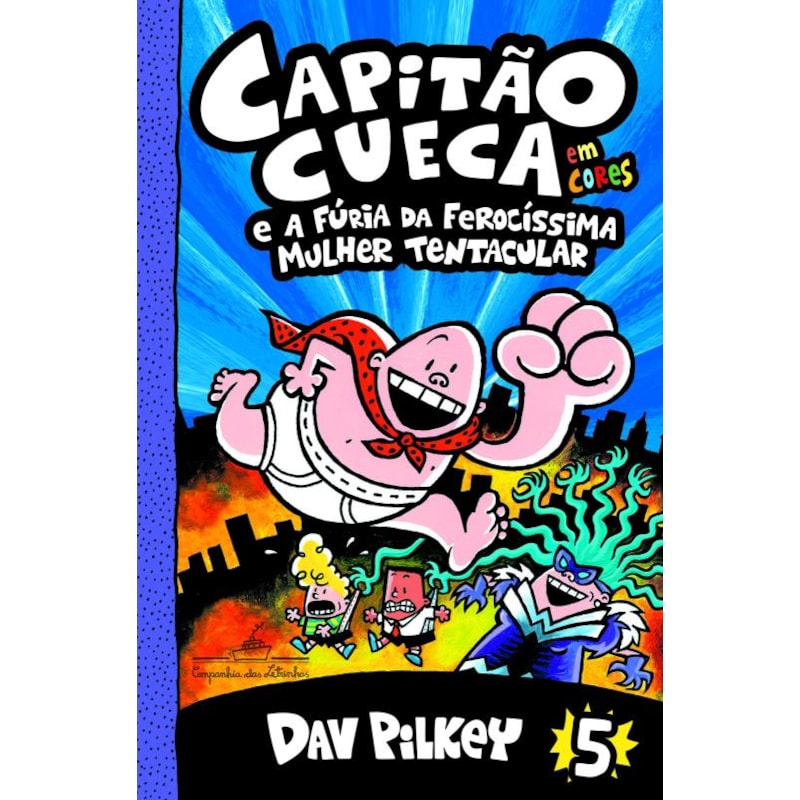 Capitão cueca e a fúria da ferocíssima mulher tentacular - vol. 5 em cores!