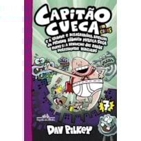 CAPITÃO CUECA E A GRANDE E DESAGRADÁVEL BATALHA DO MENINO BIÔNICO MELECA SECA PARTE 2 - VOL. 7 EM CORES!