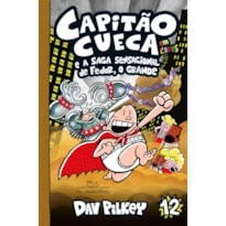 CAPITÃO CUECA E A SAGA SENSACIONAL DE FEDOR, O GRANDE - VOL. 12 EM CORES!