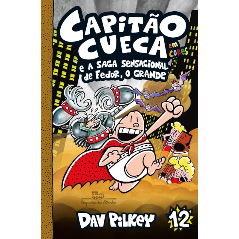 CAPITÃO CUECA E A SAGA SENSACIONAL DE FEDOR, O GRANDE - VOL. 12 EM CORES!