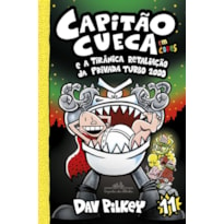 CAPITÃO CUECA E A TIRÂNICA RETALIAÇÃO DA PRIVADA TURBO 2000 - VOL. 11 EM CORES!