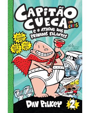Capitão cueca e o ataque das privadas falantes - vol. 2 em cores!