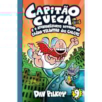 CAPITÃO CUECA E O ATERRORIZANTE RETORNO DO CAÍDO TILINTAR DAS CALÇAS - VOL. 9 EM CORES!