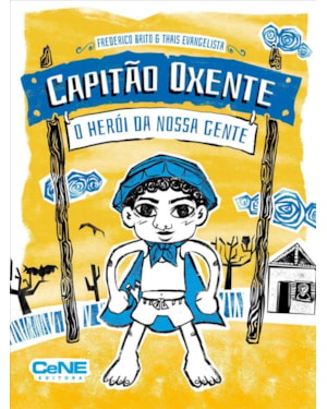 CAPITÃO OXENTE - O HERÓI DA NOSSA GENTE