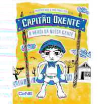 CAPITÃO OXENTE - O HERÓI DA NOSSA GENTE CAPITÃO OXENTE - O HERÓI DA NOSSA GENTE