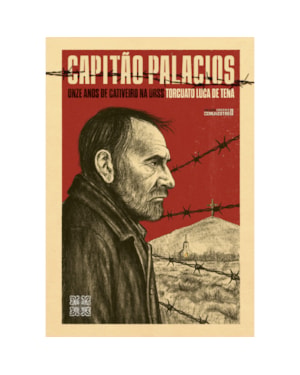 Capitão Palacios - Onze anos de cativeiro na URSS