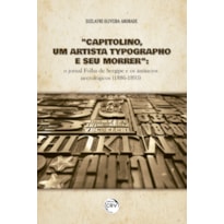 CAPITOLINO, UM ARTISTA TYPOGRAPHO E SEU MORRER: O JORNAL FOLHA DE SERGIPE E OS ANÚNCIOS NECROLÓGICOS (1886-1895)