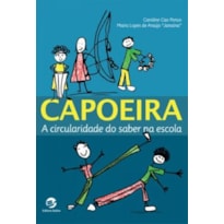 CAPOEIRA - A CIRCULARIDADE DO SABER NA ESCOLA