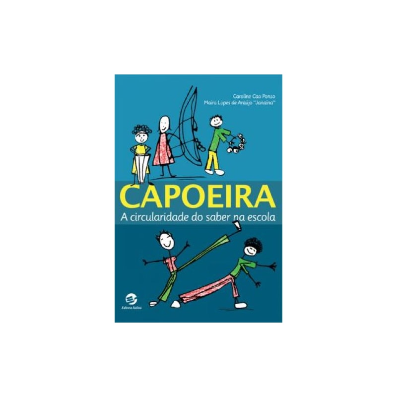 CAPOEIRA - A CIRCULARIDADE DO SABER NA ESCOLA