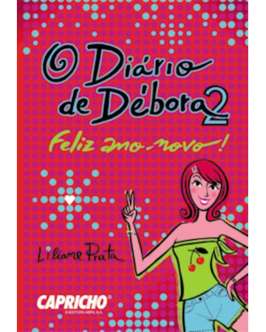 CAPRICHO : O DIÁRIO DE DÉBORA : FELIZ ANO NOVO!