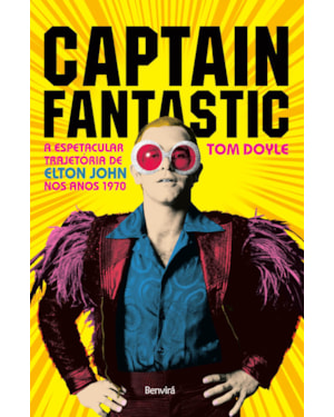 CAPTAIN FANTASTIC: A ESPETACULAR TRAJETÓRIA DE ELTON JOHN NOS ANOS 1970