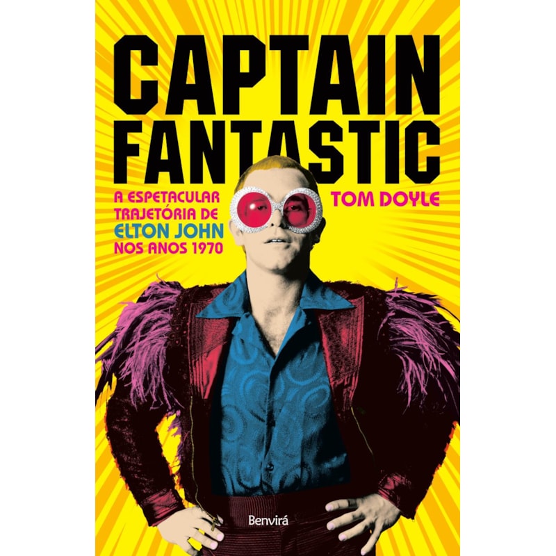 CAPTAIN FANTASTIC: A ESPETACULAR TRAJETÓRIA DE ELTON JOHN NOS ANOS 1970