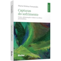 Capturas do sofrimento: corpo, alimentação e ideais na clínica psicanalítica
