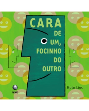 CARA DE UM, FOCINHO DO OUTRO