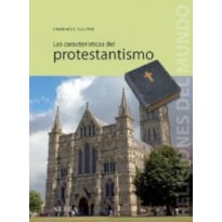 CARACTERISTICAS DEL PROTESTANTISMO, LAS