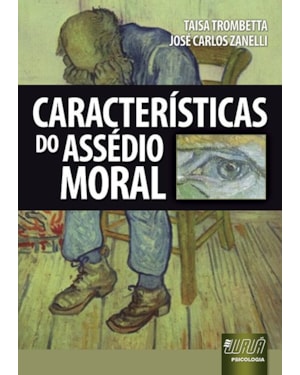 CARACTERÍSTICAS DO ASSÉDIO MORAL