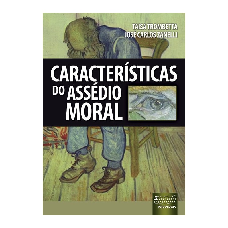 CARACTERÍSTICAS DO ASSÉDIO MORAL