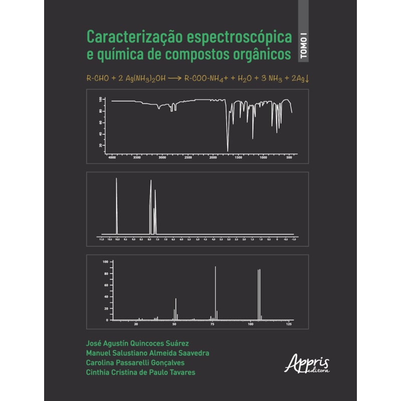 CARACTERIZAÇÃO ESPECTROSCÓPICA E QUÍMICA DE COMPOSTOS ORGÂNICOS - TOMO I