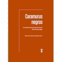 Caramurus negros: a revolta dos escravos de Carrancas - Minas Gerais (1833)